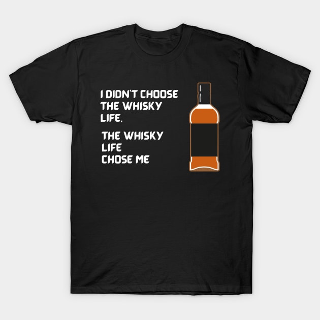 Whisky Life Choose Me T-Shirt by MaltyShirts